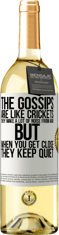 29,95 € | White Wine WHITE Edition The gossips are like crickets, they make a lot of noise from afar, but when you get close they keep quiet White Label. Customizable label Young wine Harvest 2024 Verdejo