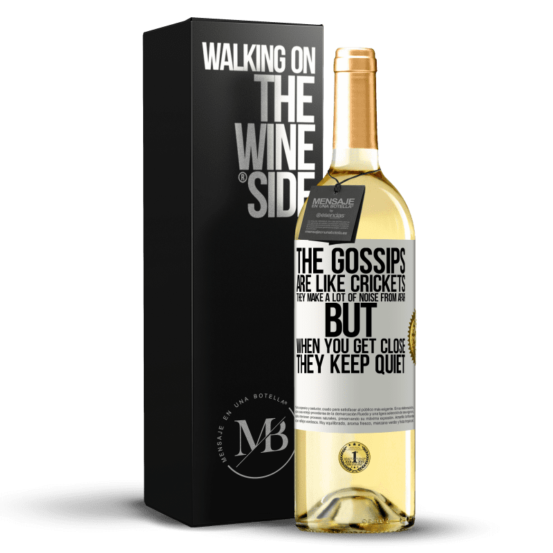 29,95 € Free Shipping | White Wine WHITE Edition The gossips are like crickets, they make a lot of noise from afar, but when you get close they keep quiet White Label. Customizable label Young wine Harvest 2023 Verdejo