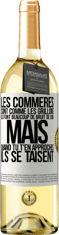 29,95 € Envoi gratuit | Vin blanc Édition WHITE Les commères sont comme les grillons, ils font beaucoup de bruit de loin mais quand tu t'en approches ils se taisent Étiquette Blanche. Étiquette personnalisable Vin jeune Récolte 2025 Verdejo