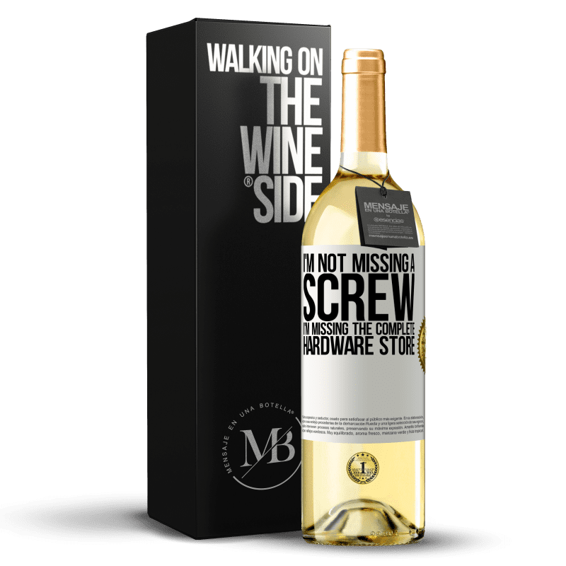 29,95 € Free Shipping | White Wine WHITE Edition I'm not missing a screw, I'm missing the complete hardware store White Label. Customizable label Young wine Harvest 2024 Verdejo