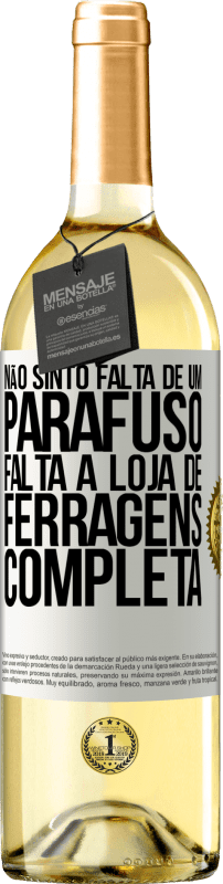 29,95 € | Vinho branco Edição WHITE Não sinto falta de um parafuso, falta a loja de ferragens completa Etiqueta Branca. Etiqueta personalizável Vinho jovem Colheita 2024 Verdejo