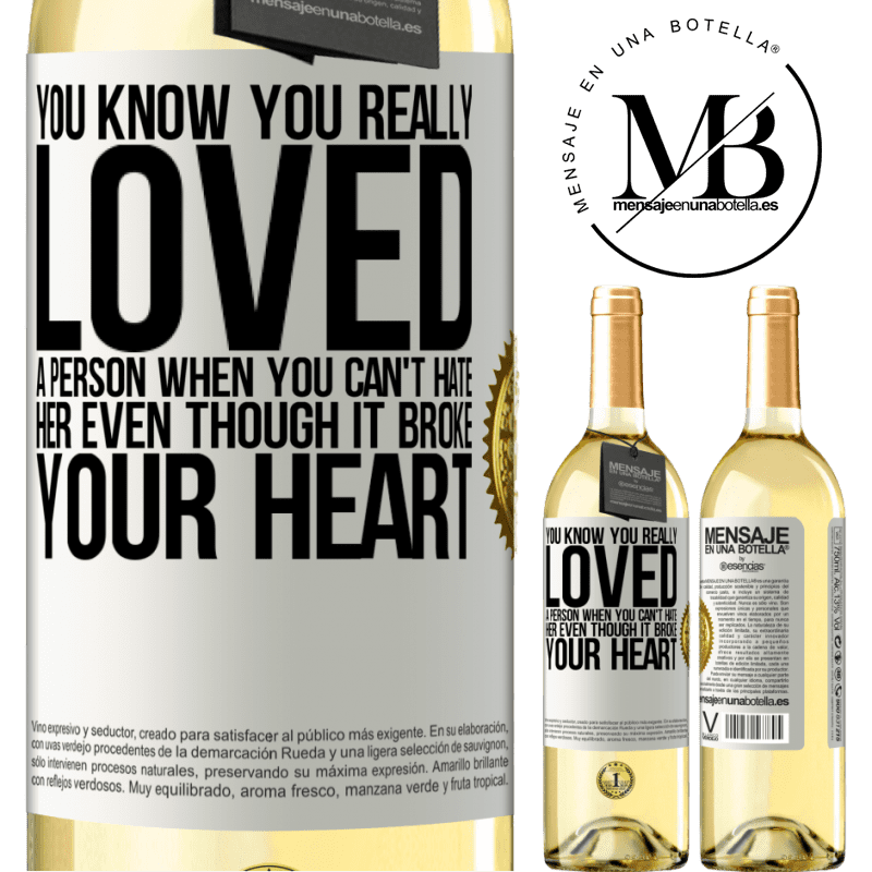 29,95 € Free Shipping | White Wine WHITE Edition You know you really loved a person when you can't hate her even though it broke your heart White Label. Customizable label Young wine Harvest 2024 Verdejo