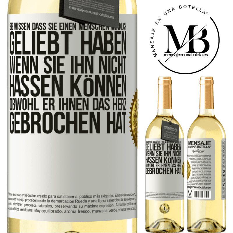 29,95 € Kostenloser Versand | Weißwein WHITE Ausgabe Man weiß, dass man einen Menschen wirklich geliebt habt, wenn man ihn nicht hassen kann, obwohl er dir das Herz gebrochen hat Weißes Etikett. Anpassbares Etikett Junger Wein Ernte 2024 Verdejo