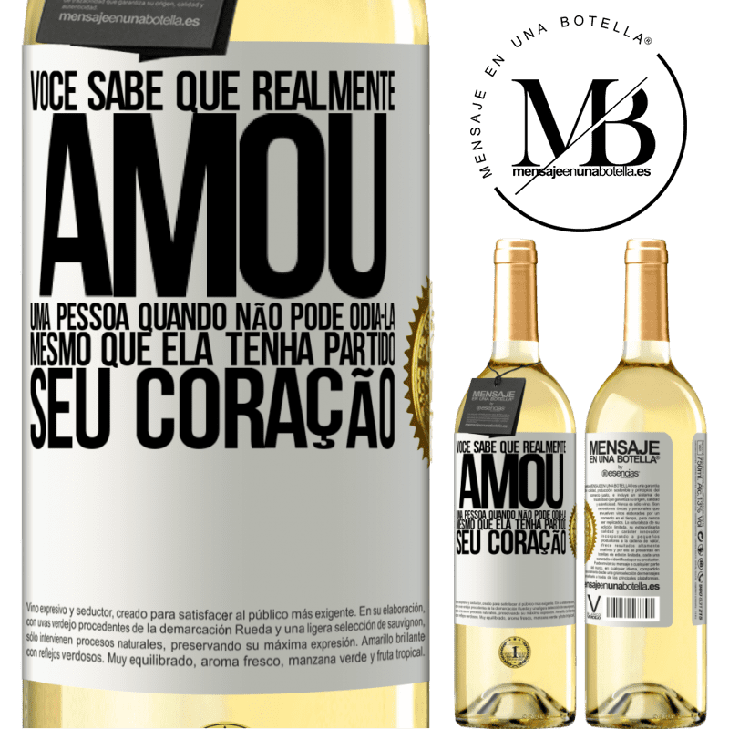 29,95 € Envio grátis | Vinho branco Edição WHITE Você sabe que realmente amou uma pessoa quando não pode odiá-la, mesmo que ela tenha partido seu coração Etiqueta Branca. Etiqueta personalizável Vinho jovem Colheita 2024 Verdejo