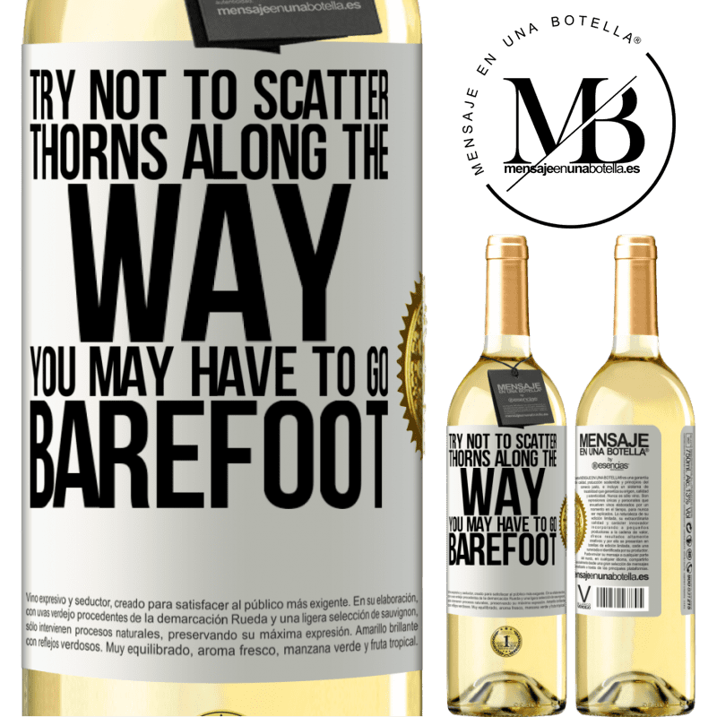 29,95 € Free Shipping | White Wine WHITE Edition Try not to scatter thorns along the way, you may have to go barefoot White Label. Customizable label Young wine Harvest 2022 Verdejo
