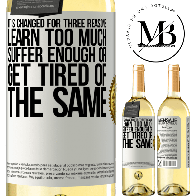 29,95 € Free Shipping | White Wine WHITE Edition It is changed for three reasons. Learn too much, suffer enough or get tired of the same White Label. Customizable label Young wine Harvest 2023 Verdejo