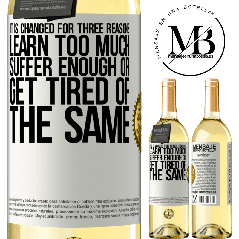 29,95 € Free Shipping | White Wine WHITE Edition It is changed for three reasons. Learn too much, suffer enough or get tired of the same White Label. Customizable label Young wine Harvest 2024 Verdejo