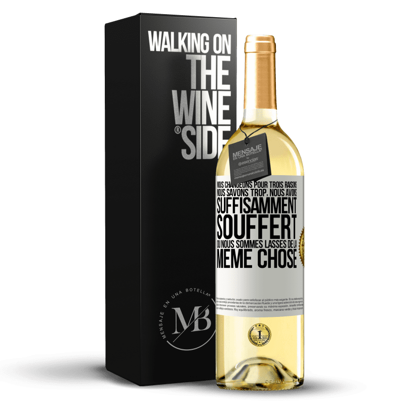 29,95 € Envoi gratuit | Vin blanc Édition WHITE Nous changeons pour trois raisons Nous savons trop, nous avons suffisamment souffert ou nous sommes lassés de la même chose Étiquette Blanche. Étiquette personnalisable Vin jeune Récolte 2024 Verdejo