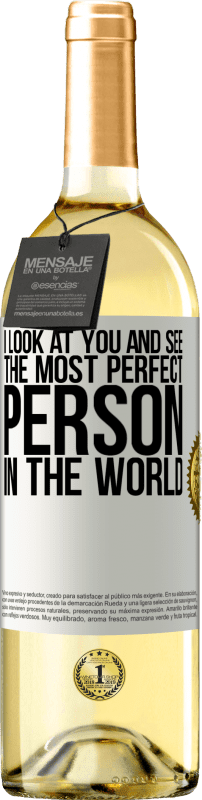 29,95 € | Белое вино Издание WHITE Я смотрю на тебя и вижу самого совершенного человека в мире Белая этикетка. Настраиваемая этикетка Молодое вино Урожай 2023 Verdejo