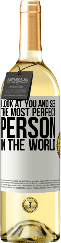 29,95 € | White Wine WHITE Edition I look at you and see the most perfect person in the world White Label. Customizable label Young wine Harvest 2024 Verdejo