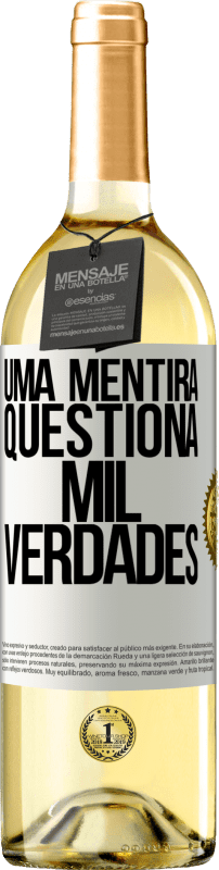 Envio grátis | Vinho branco Edição WHITE Uma mentira questiona mil verdades Etiqueta Branca. Etiqueta personalizável Vinho jovem Colheita 2023 Verdejo