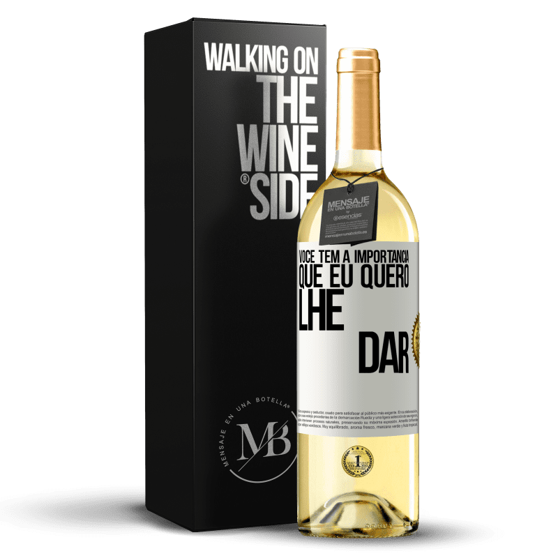 29,95 € Envio grátis | Vinho branco Edição WHITE Você tem a importância que eu quero lhe dar Etiqueta Branca. Etiqueta personalizável Vinho jovem Colheita 2025 Verdejo