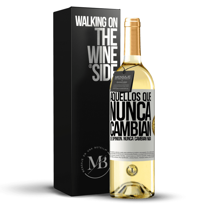 29,95 € Envío gratis | Vino Blanco Edición WHITE Aquellos que nunca cambian de opinión, nunca cambian nada Etiqueta Blanca. Etiqueta personalizable Vino joven Cosecha 2024 Verdejo