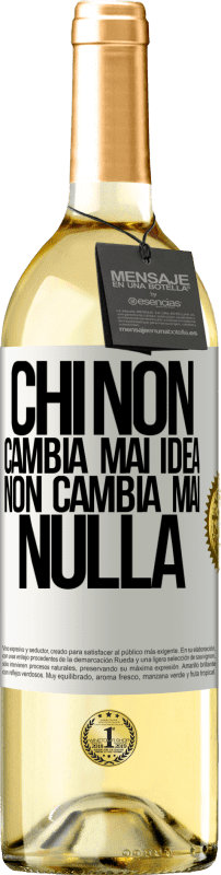 29,95 € | Vino bianco Edizione WHITE Chi non cambia mai idea, non cambia mai nulla Etichetta Bianca. Etichetta personalizzabile Vino giovane Raccogliere 2024 Verdejo