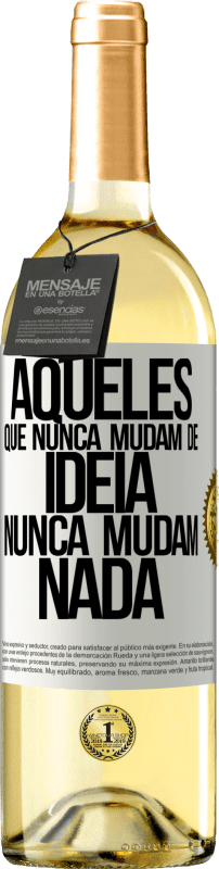 29,95 € | Vinho branco Edição WHITE Aqueles que nunca mudam de idéia, nunca mudam nada Etiqueta Branca. Etiqueta personalizável Vinho jovem Colheita 2025 Verdejo