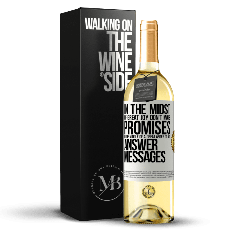 29,95 € Free Shipping | White Wine WHITE Edition In the midst of great joy, don't make promises. In the middle of a great anger, do not answer messages White Label. Customizable label Young wine Harvest 2024 Verdejo