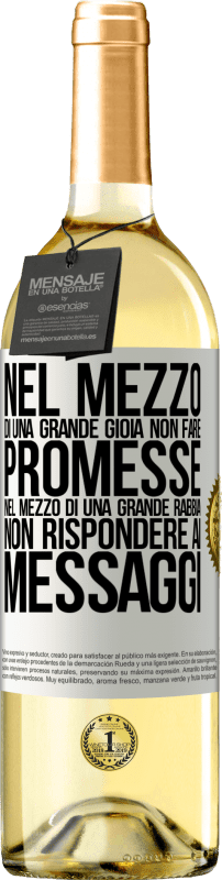 29,95 € Spedizione Gratuita | Vino bianco Edizione WHITE Nel mezzo di una grande gioia, non fare promesse. Nel mezzo di una grande rabbia, non rispondere ai messaggi Etichetta Bianca. Etichetta personalizzabile Vino giovane Raccogliere 2025 Verdejo