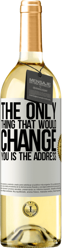 29,95 € | White Wine WHITE Edition The only thing that would change you is the address White Label. Customizable label Young wine Harvest 2024 Verdejo