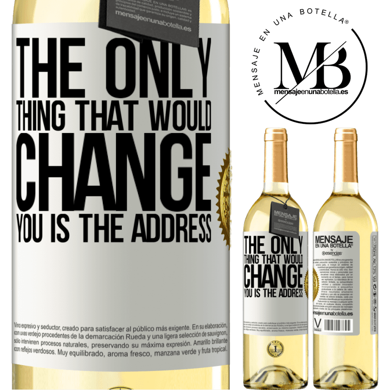 29,95 € Free Shipping | White Wine WHITE Edition The only thing that would change you is the address White Label. Customizable label Young wine Harvest 2022 Verdejo