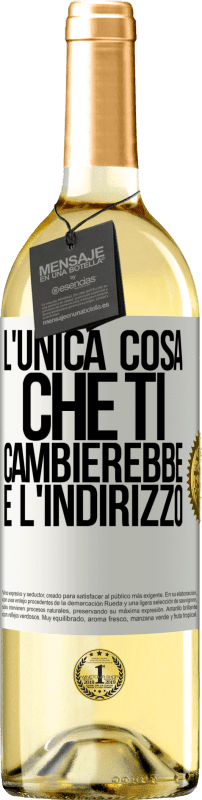 29,95 € Spedizione Gratuita | Vino bianco Edizione WHITE L'unica cosa che ti cambierebbe è l'indirizzo Etichetta Bianca. Etichetta personalizzabile Vino giovane Raccogliere 2025 Verdejo