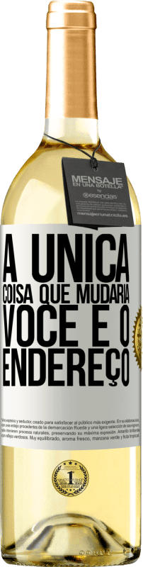 29,95 € | Vinho branco Edição WHITE A única coisa que mudaria você é o endereço Etiqueta Branca. Etiqueta personalizável Vinho jovem Colheita 2024 Verdejo