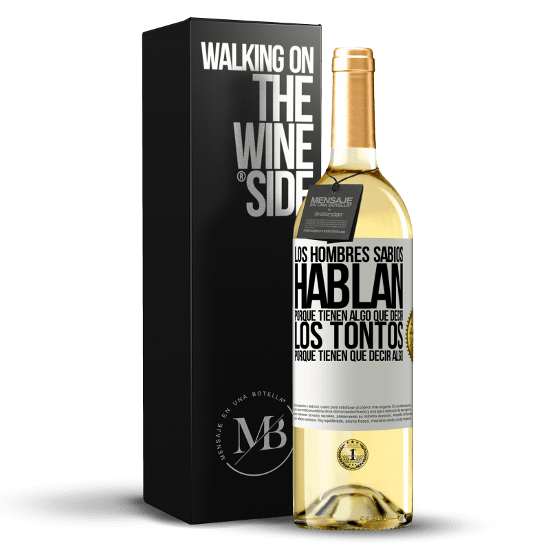 29,95 € Envío gratis | Vino Blanco Edición WHITE Los hombres sabios hablan porque tienen algo que decir los tontos porque tienen que decir algo Etiqueta Blanca. Etiqueta personalizable Vino joven Cosecha 2024 Verdejo