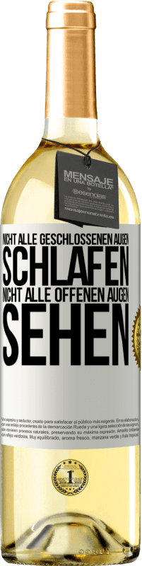 29,95 € | Weißwein WHITE Ausgabe Nicht alle geschlossenen Augen schlafen, nicht alle offenen Augen sehen Weißes Etikett. Anpassbares Etikett Junger Wein Ernte 2024 Verdejo