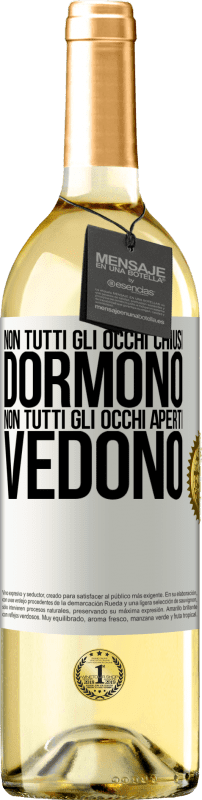 29,95 € | Vino bianco Edizione WHITE Non tutti gli occhi chiusi dormono ... non tutti gli occhi aperti vedono Etichetta Bianca. Etichetta personalizzabile Vino giovane Raccogliere 2024 Verdejo