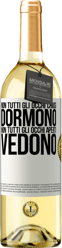 29,95 € | Vino bianco Edizione WHITE Non tutti gli occhi chiusi dormono ... non tutti gli occhi aperti vedono Etichetta Bianca. Etichetta personalizzabile Vino giovane Raccogliere 2025 Verdejo