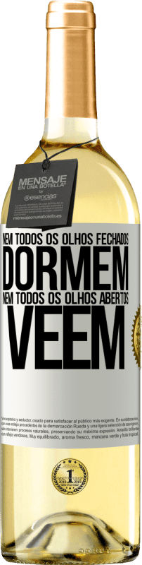 29,95 € | Vinho branco Edição WHITE Nem todos os olhos fechados dormem ... nem todos os olhos abertos vêem Etiqueta Branca. Etiqueta personalizável Vinho jovem Colheita 2024 Verdejo