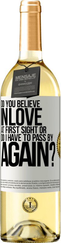 29,95 € Free Shipping | White Wine WHITE Edition do you believe in love at first sight or do I have to pass by again? White Label. Customizable label Young wine Harvest 2024 Verdejo