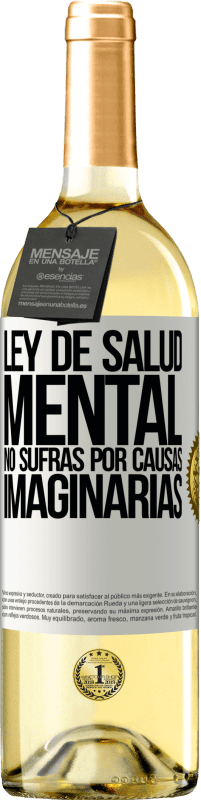 29,95 € Envío gratis | Vino Blanco Edición WHITE Ley de salud mental: No sufras por causas imaginarias Etiqueta Blanca. Etiqueta personalizable Vino joven Cosecha 2025 Verdejo