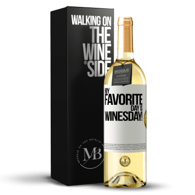 «My favorite day is winesday!» WHITE Edition