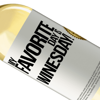 Einzigartige und Persönliche Ausdrücke. «My favorite day is winesday!» WHITE Ausgabe