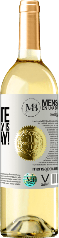 «My favorite day is winesday!» Edizione WHITE