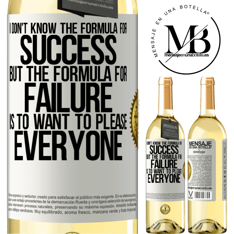 29,95 € Free Shipping | White Wine WHITE Edition I don't know the formula for success, but the formula for failure is to want to please everyone White Label. Customizable label Young wine Harvest 2022 Verdejo