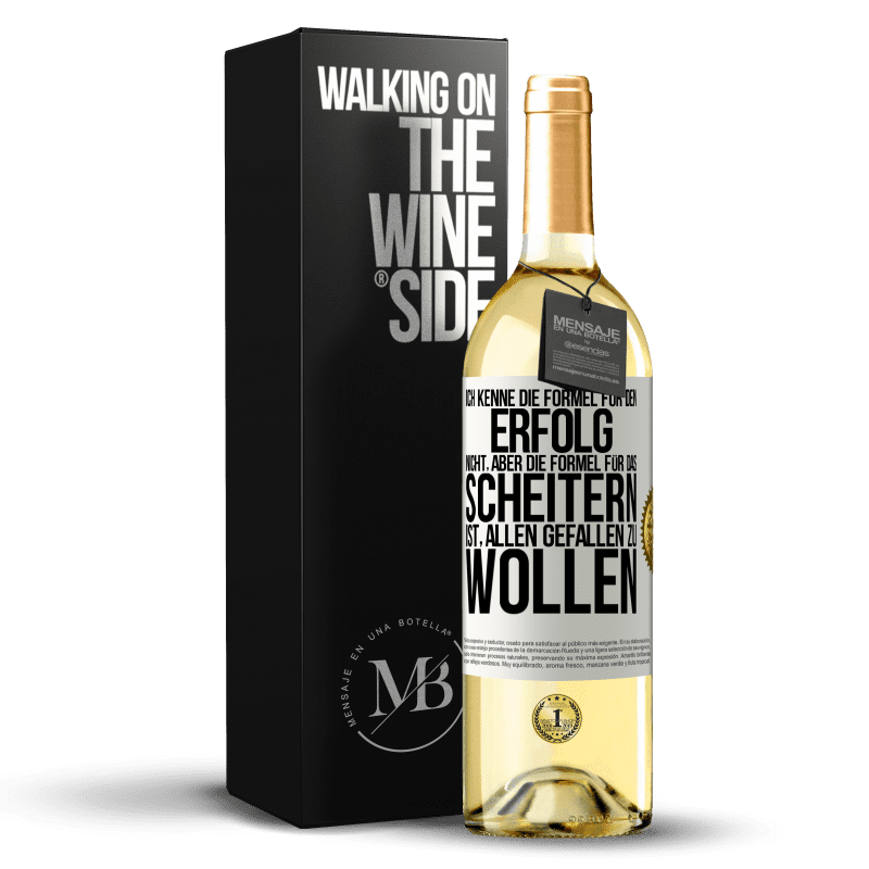 29,95 € Kostenloser Versand | Weißwein WHITE Ausgabe Ich kenne die Formel für den Erfolg nicht, aber die Formel für das Scheitern ist, allen gefallen zu wollen Weißes Etikett. Anpassbares Etikett Junger Wein Ernte 2023 Verdejo