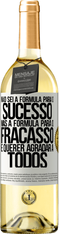 «Não sei a fórmula para o sucesso, mas a fórmula para o fracasso é querer agradar a todos» Edição WHITE