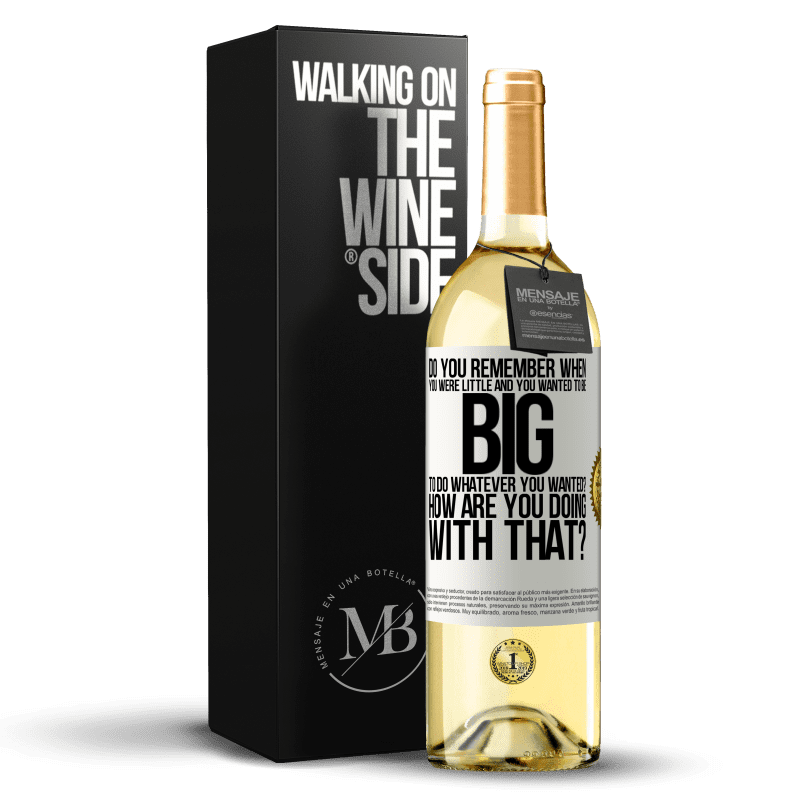 29,95 € Free Shipping | White Wine WHITE Edition do you remember when you were little and you wanted to be big to do whatever you wanted? How are you doing with that? White Label. Customizable label Young wine Harvest 2024 Verdejo