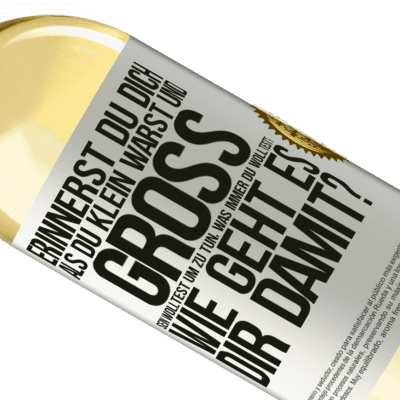 Einzigartige und Persönliche Ausdrücke. «Erinnerst du dich, als du klein warst und groß sein wolltest, um zu tun, was immer du wolltest? Wie läuft es denn so?» WHITE Ausgabe