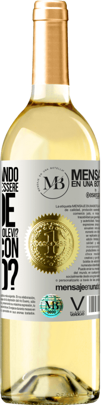 «ti ricordi quando eri piccolo e volevi essere grande per fare quello che volevi? Come va con quello?» Edizione WHITE