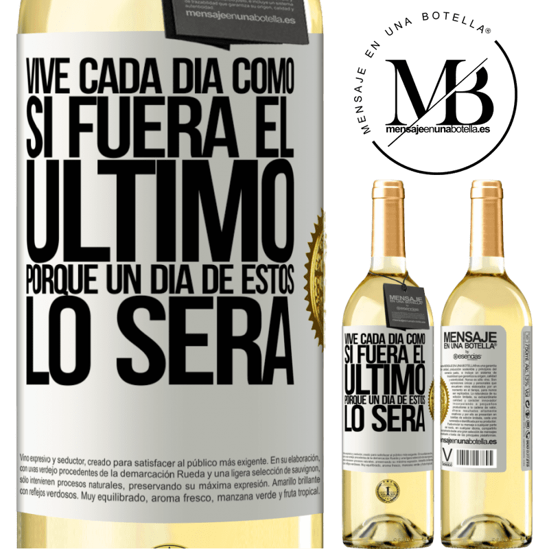 29,95 € Envío gratis | Vino Blanco Edición WHITE Vive cada día como si fuera el último, porque un día de estos lo será Etiqueta Blanca. Etiqueta personalizable Vino joven Cosecha 2024 Verdejo