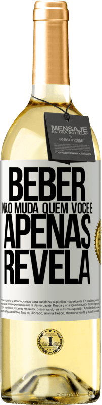 Envio grátis | Vinho branco Edição WHITE Beber não muda quem você é, apenas revela Etiqueta Branca. Etiqueta personalizável Vinho jovem Colheita 2023 Verdejo