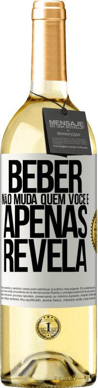 29,95 € Envio grátis | Vinho branco Edição WHITE Beber não muda quem você é, apenas revela Etiqueta Branca. Etiqueta personalizável Vinho jovem Colheita 2025 Verdejo