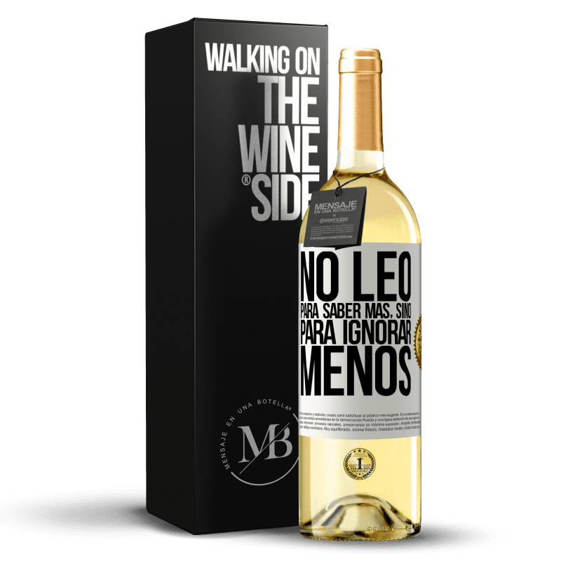 29,95 € Envío gratis | Vino Blanco Edición WHITE No leo para saber más, sino para ignorar menos Etiqueta Blanca. Etiqueta personalizable Vino joven Cosecha 2025 Verdejo