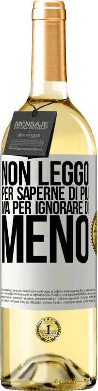 29,95 € | Vino bianco Edizione WHITE Non leggo per saperne di più, ma per ignorare di meno Etichetta Bianca. Etichetta personalizzabile Vino giovane Raccogliere 2024 Verdejo