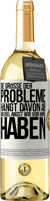 29,95 € | Weißwein WHITE Ausgabe Die Größe der Probleme hängt davon ab, wieviel Angst wir vor ihnen haben Weißes Etikett. Anpassbares Etikett Junger Wein Ernte 2024 Verdejo