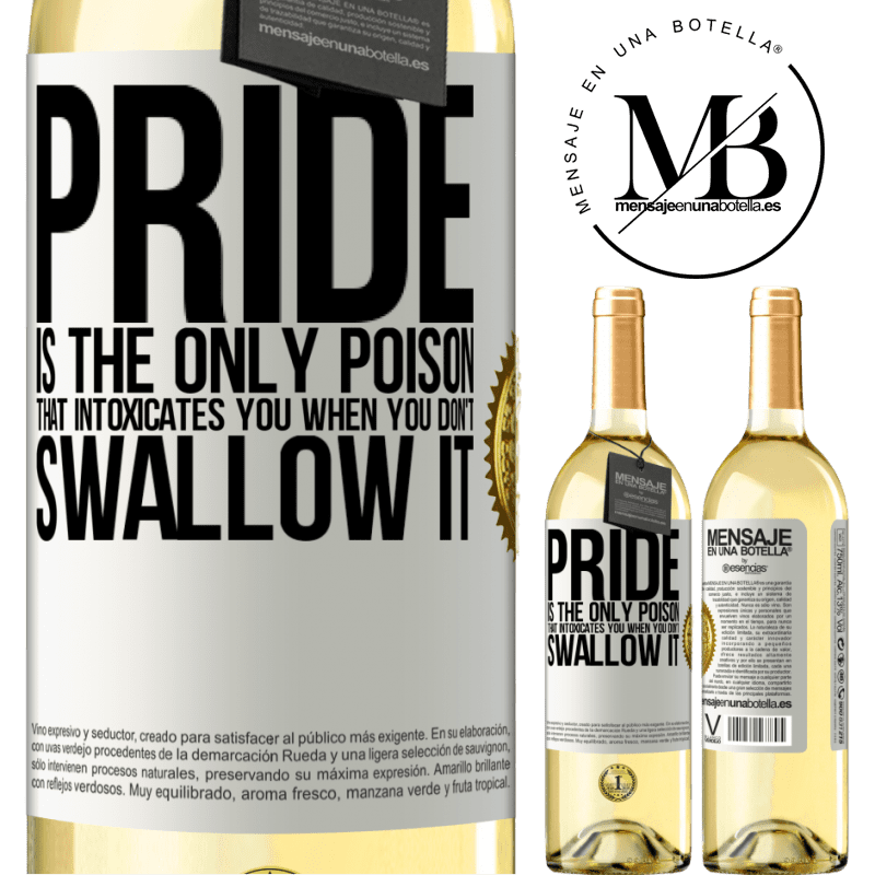 29,95 € Free Shipping | White Wine WHITE Edition Pride is the only poison that intoxicates you when you don't swallow it White Label. Customizable label Young wine Harvest 2022 Verdejo