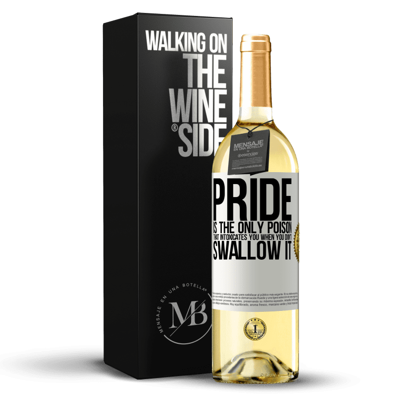 29,95 € Free Shipping | White Wine WHITE Edition Pride is the only poison that intoxicates you when you don't swallow it White Label. Customizable label Young wine Harvest 2024 Verdejo