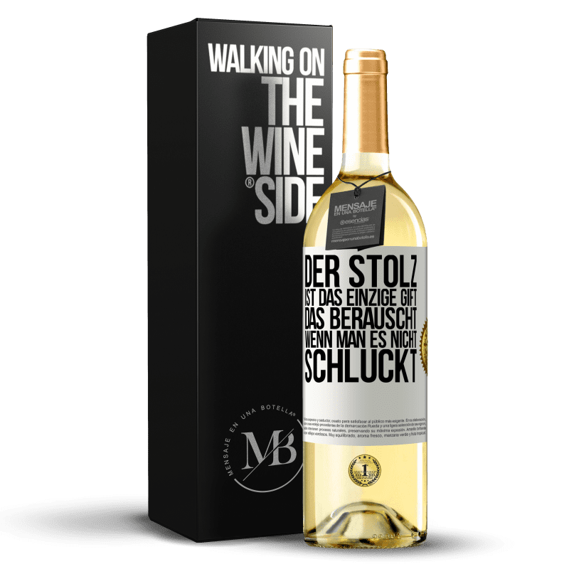 29,95 € Kostenloser Versand | Weißwein WHITE Ausgabe Der Stolz ist das einzige Gift, das berauscht, wenn man es nicht schluckt Weißes Etikett. Anpassbares Etikett Junger Wein Ernte 2023 Verdejo